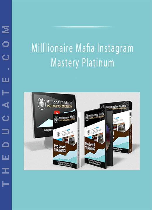 Milllionaire Mafia Instagram Mastery Platinum