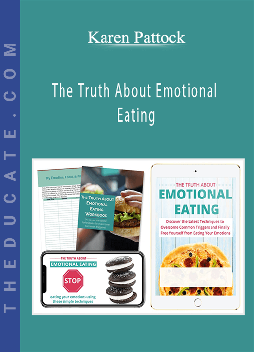 Karen Pattock - The Truth About Emotional Eating