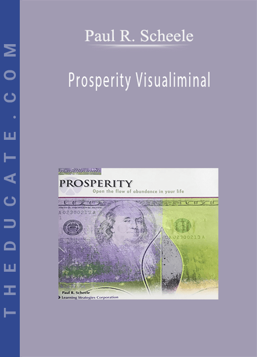 Paul R. Scheele - Prosperity Visualiminal