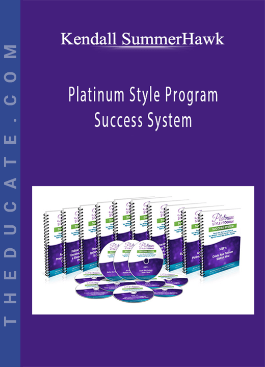 Kendall SummerHawk - Platinum Style Program Success System
