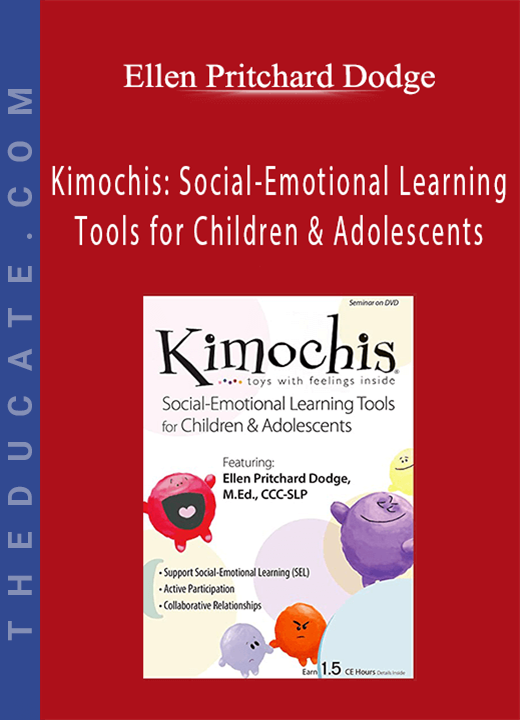 Kimochis: Social-Emotional Learning Tools for Children & Adolescents - Ellen Pritchard Dodge