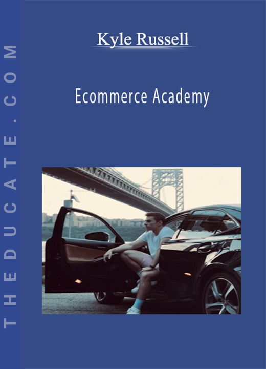 Kyle Russell - Ecommerce Academy
