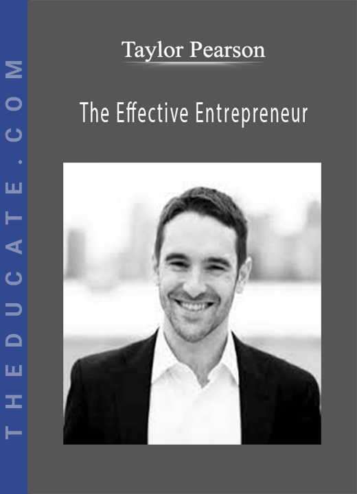 Taylor Pearson - The Effective Entrepreneur