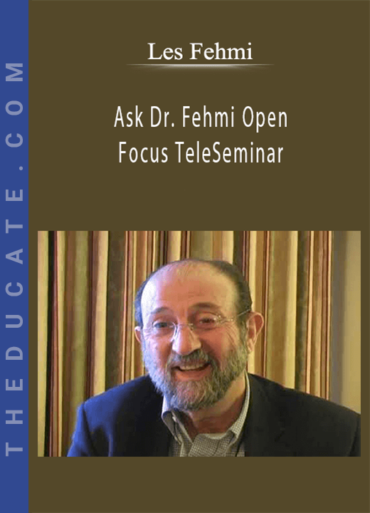 Les Fehmi - Ask Dr. Fehmi Open Focus TeleSeminar