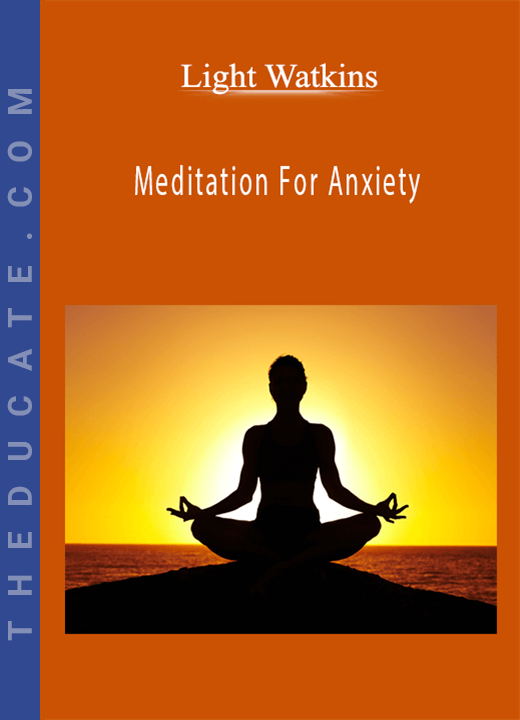 Light Watkins - Meditation For Anxiety
