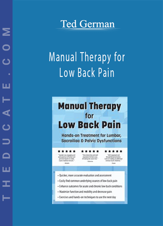 Manual Therapy for Low Back Pain: Hands-on Treatment for Lumbar, Sacroiliac, & Pelvic Dysfunctions - Ted German