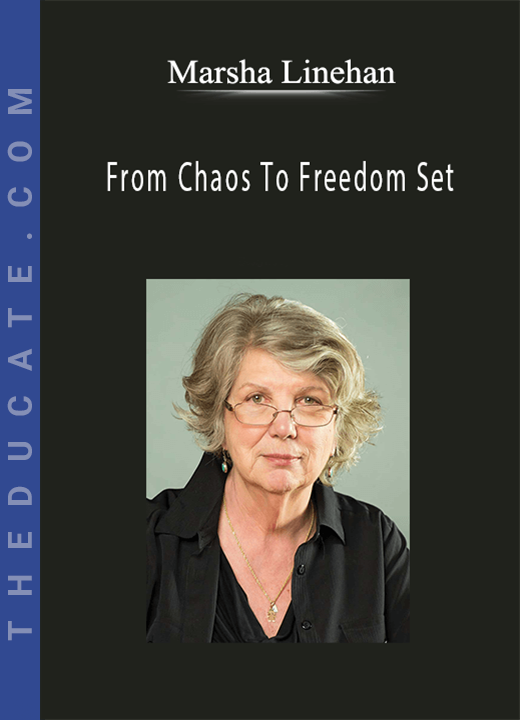 Marsha Linehan - From Chaos To Freedom Set