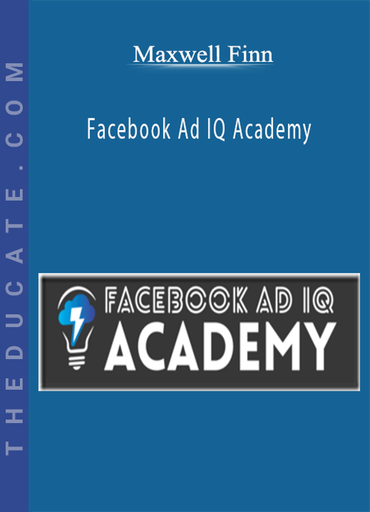 Maxwell Finn - Facebook Ad IQ Academy