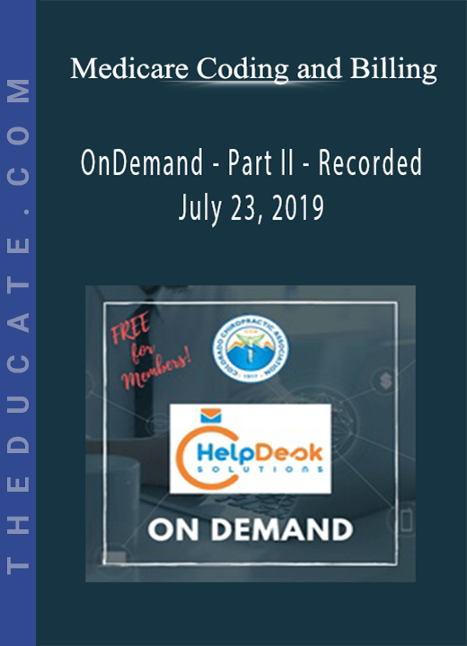 Medicare Coding and Billing - OnDemand - Part II - Recorded July 23, 2019