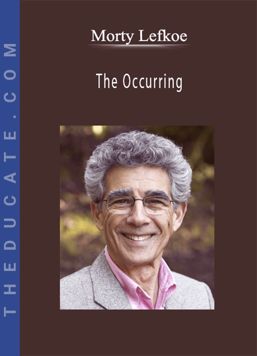 Morty Lefkoe - The Occurring