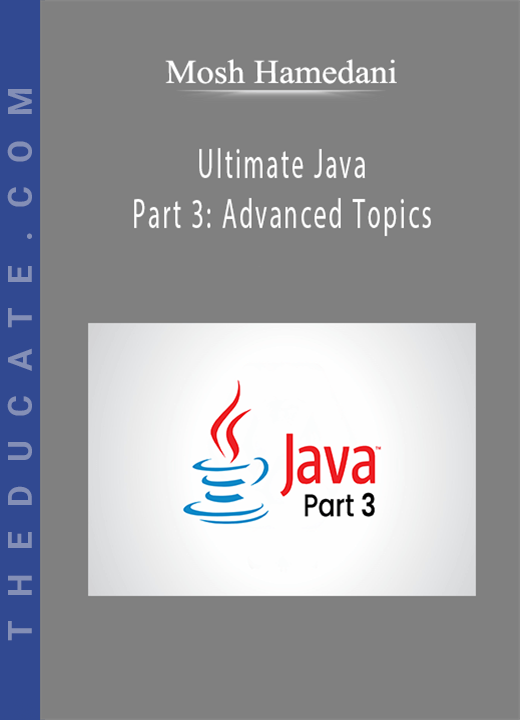 Mosh Hamedani - Ultimate Java Part 3: Advanced Topics
