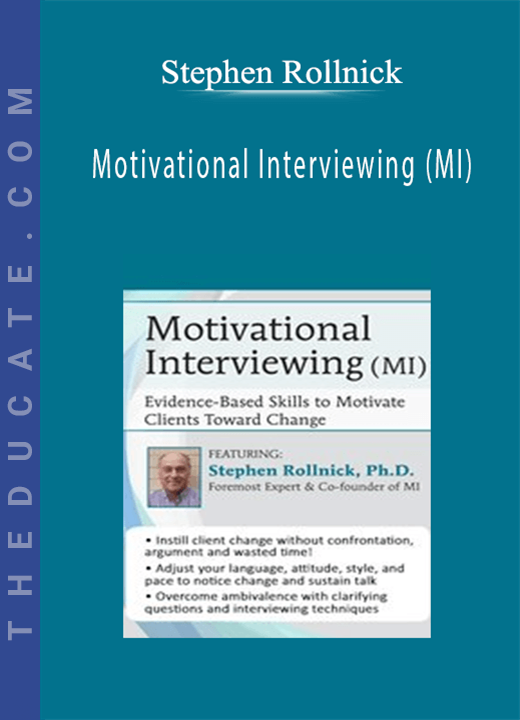 Motivational Interviewing (MI): Evidence-Based Skills to Motivate Clients Toward Change - Stephen Rollnick