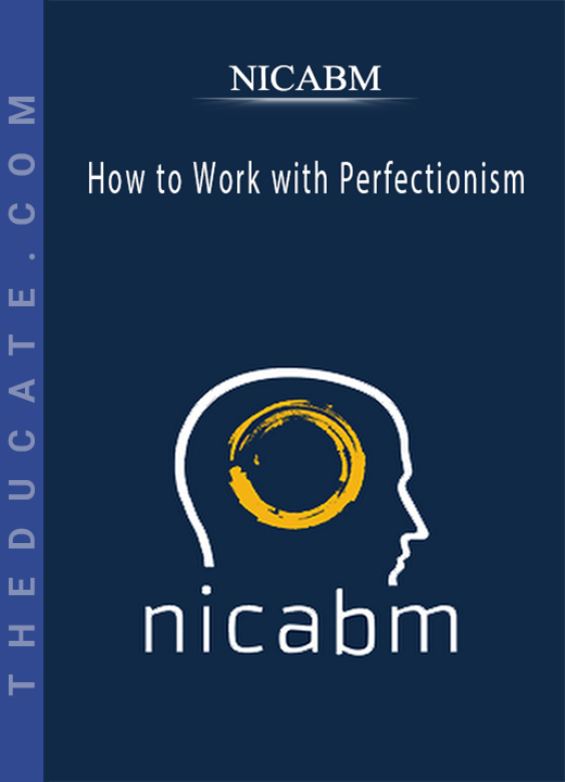 NICABM - How to Work with Perfectionism