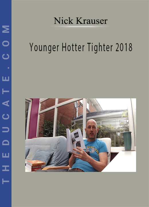 Nick Krauser - Younger Hotter Tighter 2018