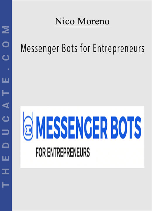 Nico Moreno - Messenger Bots for Entrepreneurs