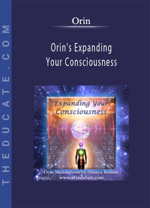 Orin - Orin’s Expanding Your Consciousness