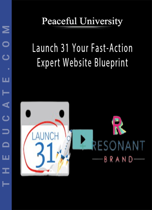 Peaceful University - Launch 31: Your Fast-Action Expert Website Blueprint