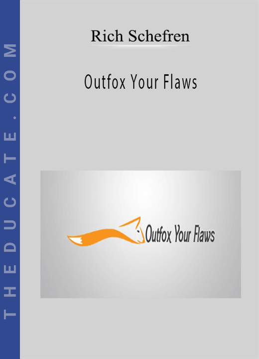 Rich Schefren - Outfox Your Flaws