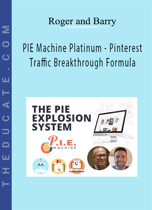 Roger and Barry - PIE Machine Platinum - Pinterest Traffic Breakthrough Formula