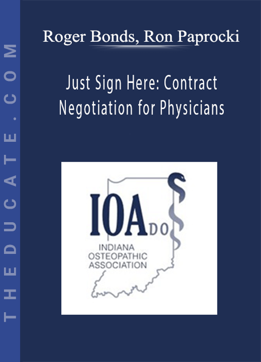 Roger Bonds, Ron Paprocki - Just Sign Here: Contract Negotiation for Physicians
