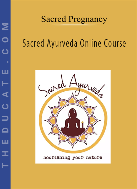 Sacred Pregnancy - Sacred Ayurveda Online Course