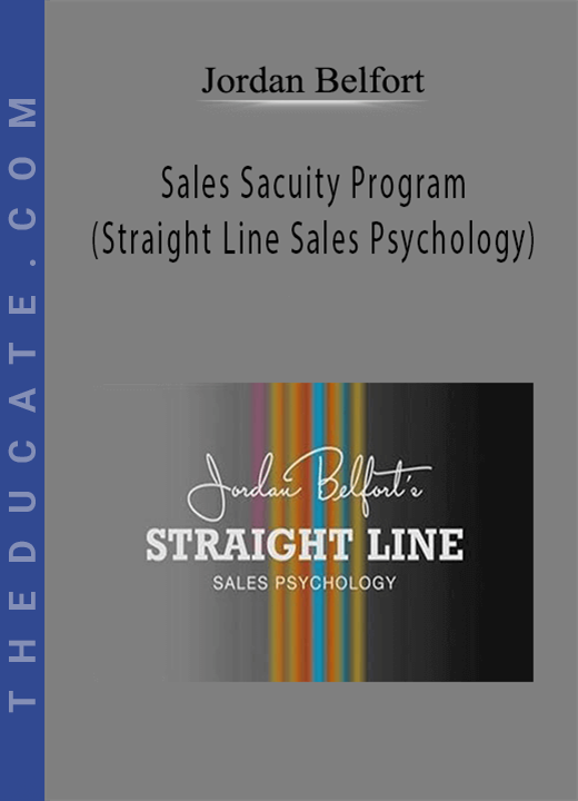 Sales Sacuity Program (Straight Line Sales Psychology) - Jordan Belfort
