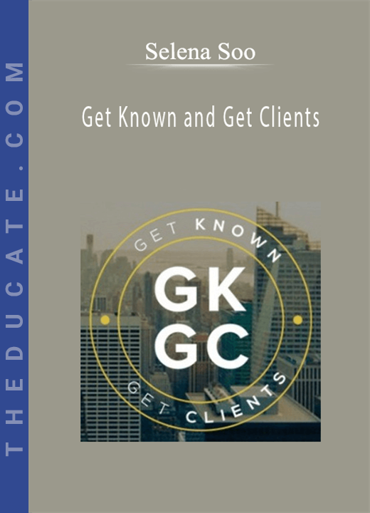 Selena Soo - Get Known and Get Clients
