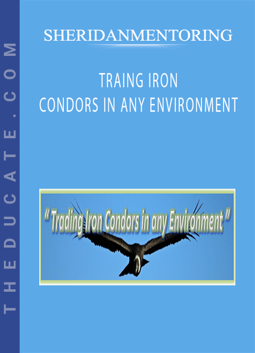 SHERIDANMENTORING - TRAING IRON CONDORS IN ANY ENVIRONMENT