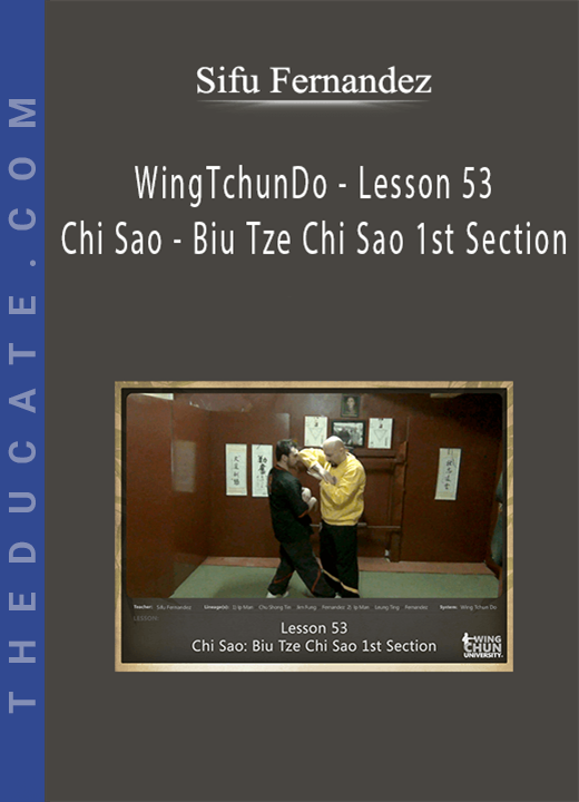 Sifu Fernandez - WingTchunDo - Lesson 53 - Chi Sao - Biu Tze Chi Sao 1st Section