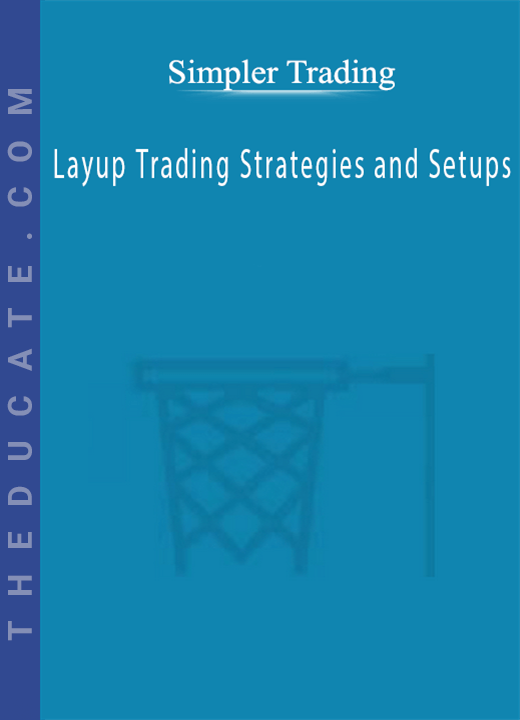 Simpler Trading - Layup Trading Strategies and Setups