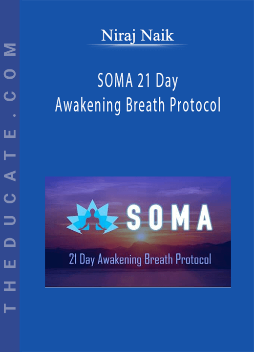 SOMA 21 Day Awakening Breath Protocol - Niraj Naik