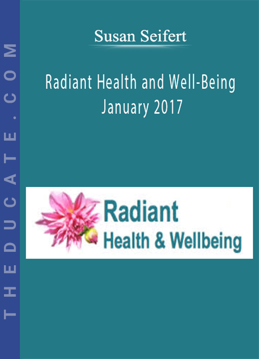 Susan Seifert - Radiant Health and Well-Being January 2017