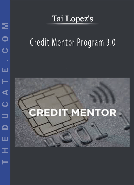 Tai Lopez’s - Credit Mentor Program 3.0