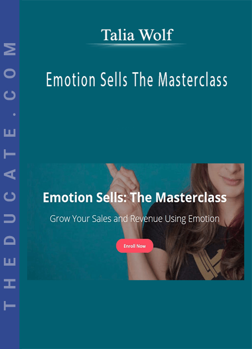 Talia Wolf - Emotion Sells The Masterclass