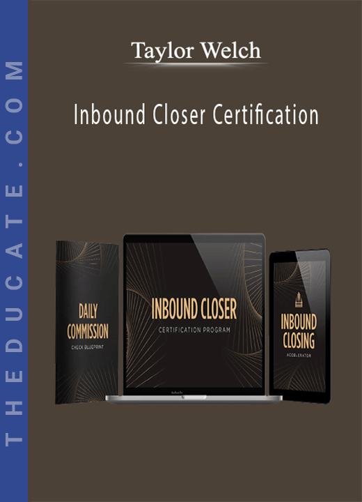 Taylor Welch - Inbound Closer Certification