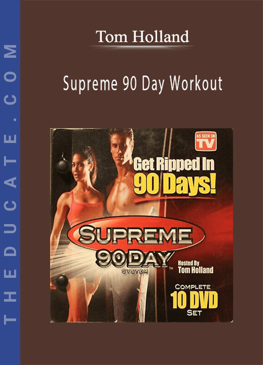 Tom Holland - Supreme 90 Day Workout
