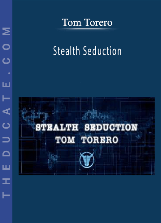 Tom Torero - Stealth Seduction