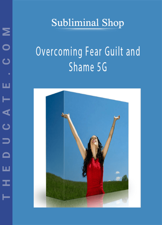 Subliminal Shop - Overcoming Fear, Guilt, and Shame 5G