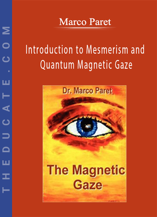 Marco Paret - Introduction to Mesmerism and Quantum Magnetic Gaze
