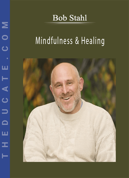 Bob Stahl - Mindfulness & Healing