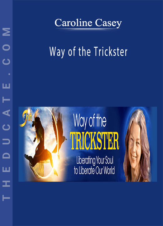 Caroline Casey - Way of the Trickster