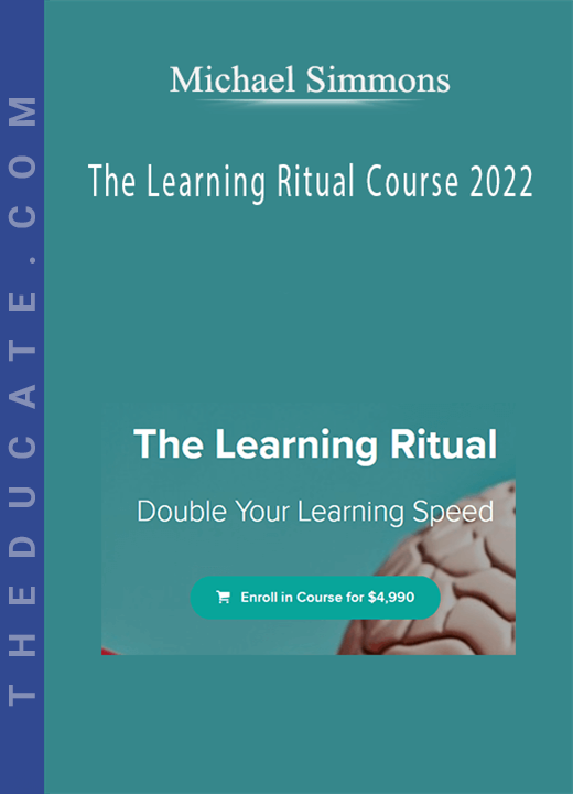 Michael Simmons - The Learning Ritual Course 2022