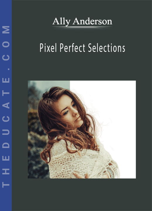 Ally Anderson - Pixel Perfect Selections