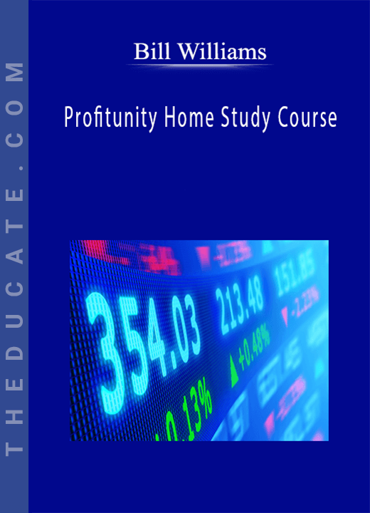 Bill Williams - Profitunity Home Study Course