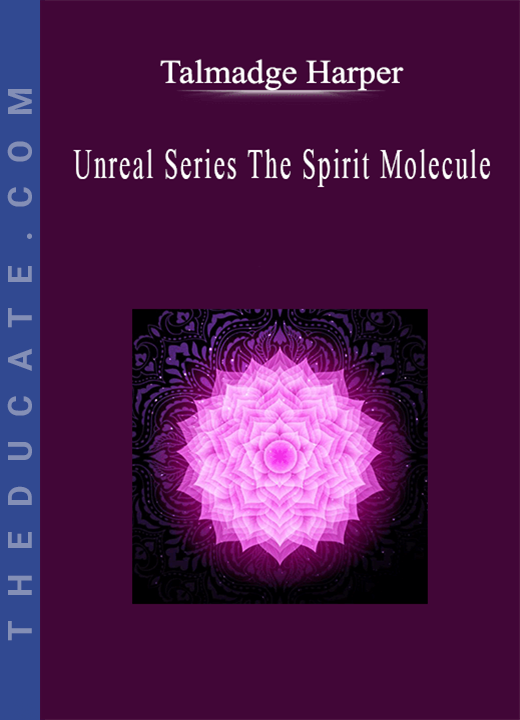 Talmadge Harper - Unreal Series: The Spirit Molecule
