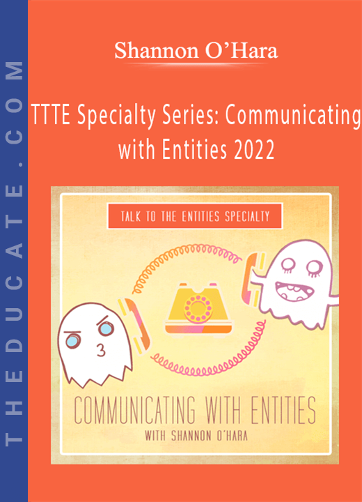 Shannon O’Hara - TTTE Specialty Series: Communicating with Entities 2022