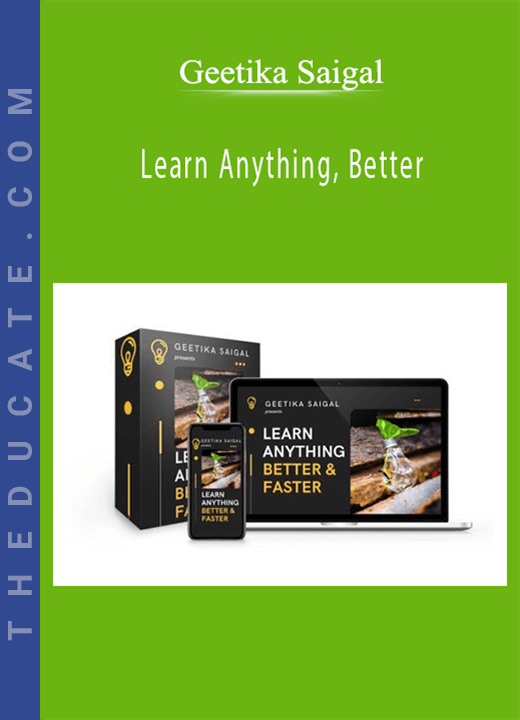 Geetika Saigal - Learn Anything, Better
