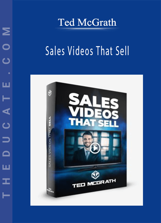 Ted McGrath - Sales Videos That Sell