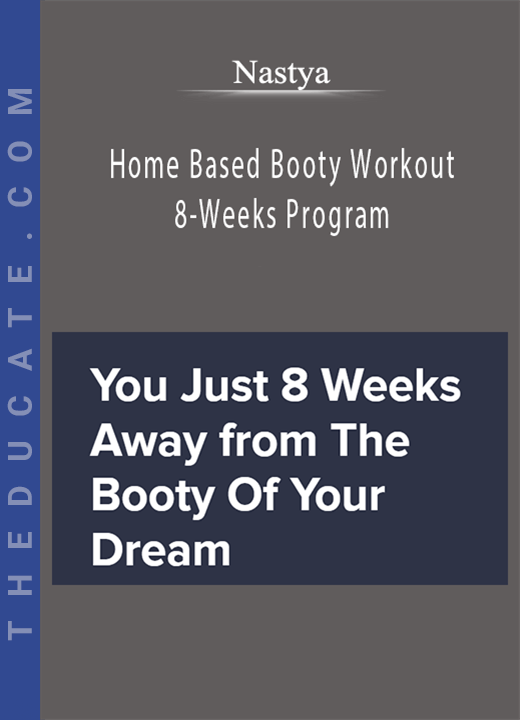 Nastya - Home Based Booty Workout 8-Weeks Program