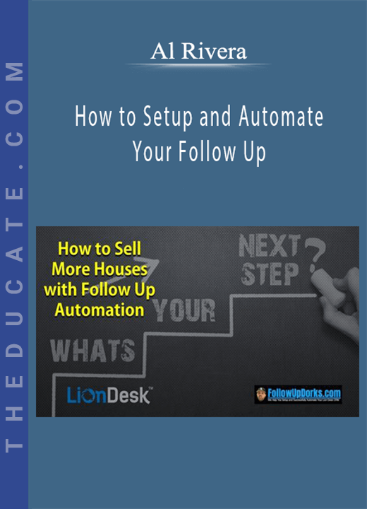 Al Rivera - How to Setup and Automate Your Follow Up